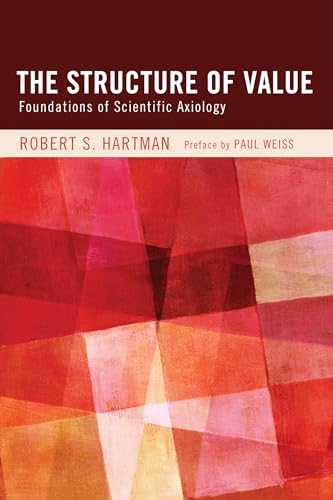 The Structure of Value: Foundations of Scientific Axiology