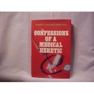 Confessions of a Medical Heretic von McGraw-Hill Contemporary