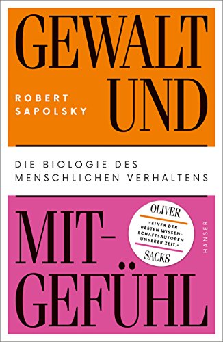 Gewalt und Mitgefühl: Die Biologie des menschlichen Verhaltens von Hanser, Carl GmbH + Co.