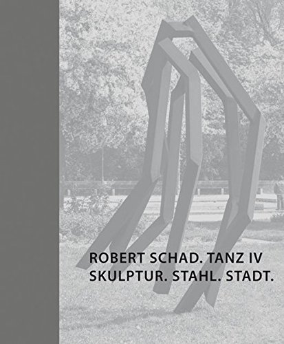 Robert Schad. Tanz IV. Skulptur. Stahl. Stadt. von modo Verlag GmbH