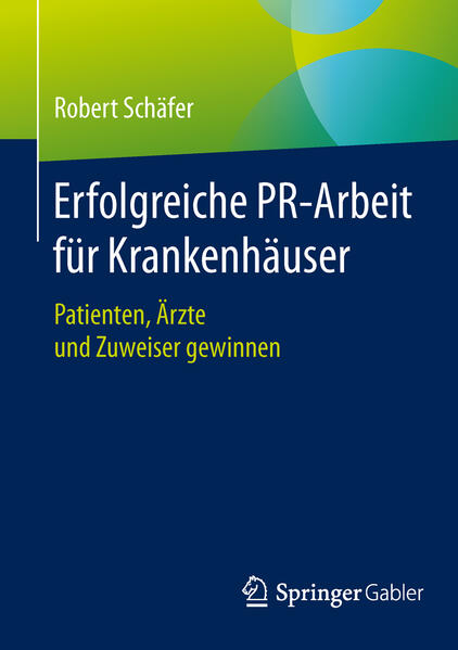 Erfolgreiche PR-Arbeit für Krankenhäuser von Springer Fachmedien Wiesbaden