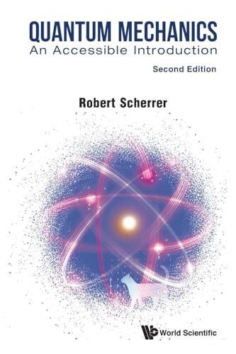 Quantum Mechanics: An Accessible Introduction (second Edition) von WSPC