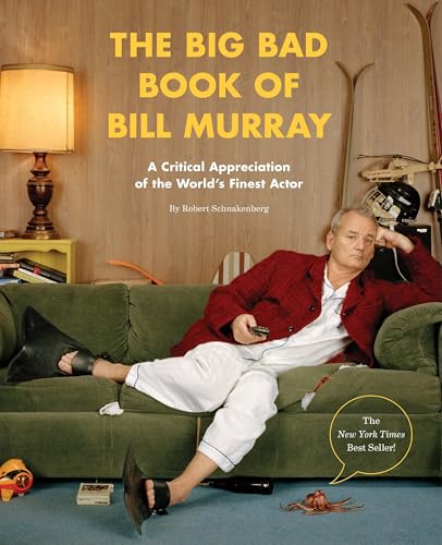 The Big Bad Book of Bill Murray: A Critical Appreciation of the World's Finest Actor von Quirk Books