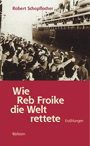 Wie Reb Froike die Welt rettete. Erzählungen von Wallstein Verlag