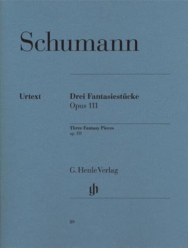 3 Fantasiestücke op. 111: Besetzung: Klavier zu zwei Händen (G. Henle Urtext-Ausgabe) von G. Henle Verlag