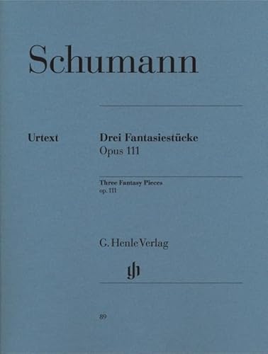 3 Fantasiestücke op. 111: Besetzung: Klavier zu zwei Händen (G. Henle Urtext-Ausgabe) von G. Henle Verlag