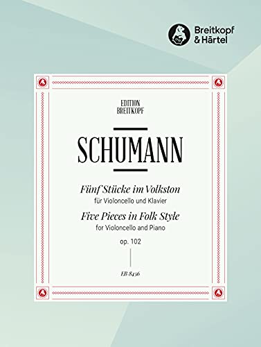 5 Stücke im Volkston op. 102 für Cello und Klavier - Breitkopf Urtext (EB 8456)