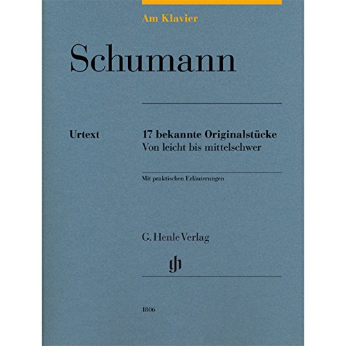 Am Klavier - Schumann: 17 bekannte Originalstücke: 17 bekannte Originalstücke von leicht bis mittelschwer: Besetzung: Klavier zu zwei Händen (G. Henle Urtext-Ausgabe) Am Klavier - Schumann: 17 bekannte Originalstücke: 17 bekannte Originalstücke von leicht bis mittelschwer: Besetzung: Klavier zu zwei Händen (G. Henle Urtext-Ausgabe)