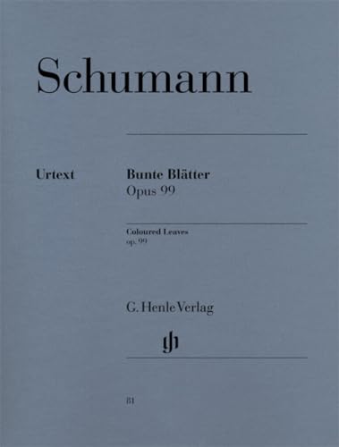 Bunte Blätter Op 99. Klavier: Besetzung: Klavier zu zwei Händen (G. Henle Urtext-Ausgabe) Bunte Blätter Op 99. Klavier: Besetzung: Klavier zu zwei Händen (G. Henle Urtext-Ausgabe)