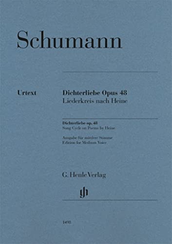 Dichterliebe op. 48, Gesang: Mittlere Stimme: Instrumentation: Voice and Piano (G. Henle Urtext-Ausgabe) von G. Henle Verlag
