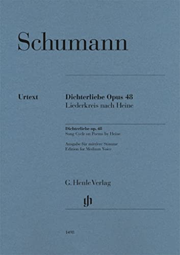 Dichterliebe op. 48, Gesang: Mittlere Stimme: Instrumentation: Voice and Piano (G. Henle Urtext-Ausgabe)
