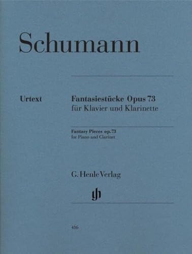Fantasiestuecke für Klavier und Klarinette op. 73: Besetzung: Klarinette und Klavier (G. Henle Urtext-Ausgabe) Fantasiestuecke für Klavier und Klarinette op. 73: Besetzung: Klarinette und Klavier (G. Henle Urtext-Ausgabe)