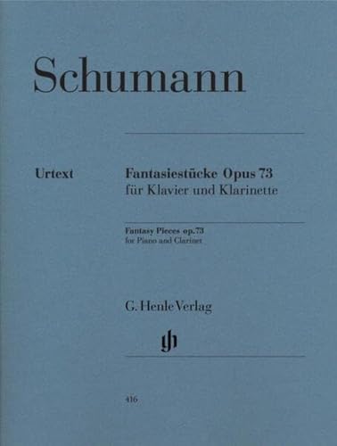 Fantasiestuecke für Klavier und Klarinette op. 73: Besetzung: Klarinette und Klavier (G. Henle Urtext-Ausgabe)