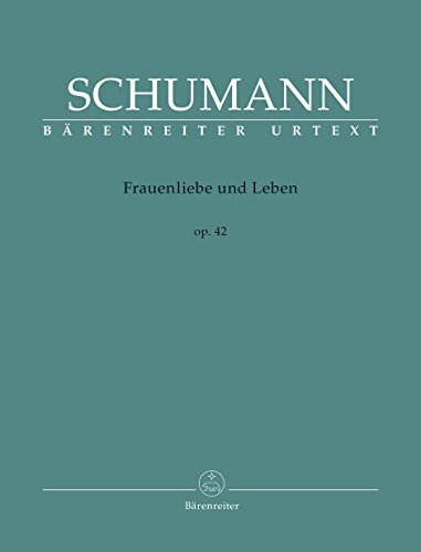 Frauenliebe und Leben op. 42. Singpartitur Frauenliebe und Leben op. 42. Singpartitur