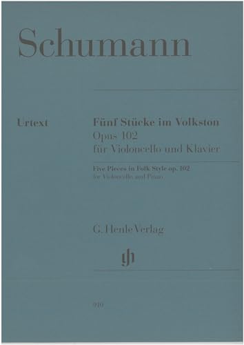 Fünf Stücke im Volkston op. 102 - Fassung für Violoncello und Klavier: Instrumentation: Violoncello and Piano (G. Henle Urtext-Ausgabe) Fünf Stücke im Volkston op. 102 - Fassung für Violoncello und Klavier: Instrumentation: Violoncello and Piano (G. Henle Urtext-Ausgabe)