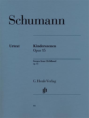 Kinderszenen op 15: Besetzung: Klavier zu zwei Händen (G. Henle Urtext-Ausgabe) von G. Henle