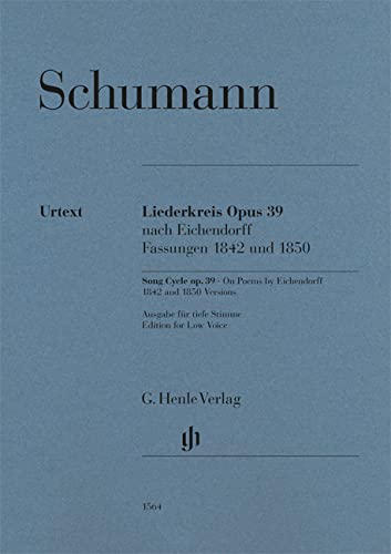 Liederkreis op. 39, nach Eichendorff, Fassungen 1842 und 1850; Tiefe Stimme und Klavier: Besetzung: Singstimme und Klavier (G. Henle Urtext-Ausgabe)