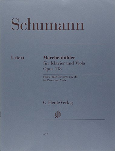 Märchenbilder op. 113. Viola, Klavier: Besetzung: Viola und Klavier (G. Henle Urtext-Ausgabe) von Henle, G. Verlag