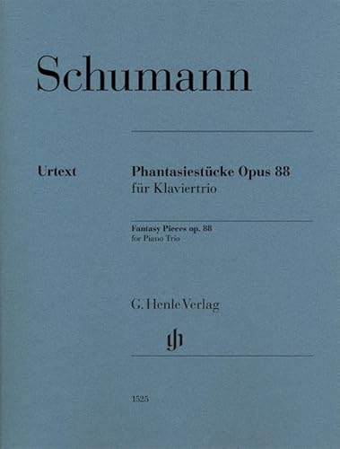 Phantasiestücke op. 88 für Klaviertrio: Instrumentation: Piano Trios (G. Henle Urtext-Ausgabe) Phantasiestücke op. 88 für Klaviertrio: Instrumentation: Piano Trios (G. Henle Urtext-Ausgabe)