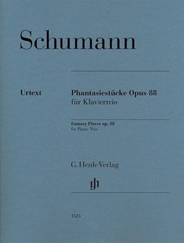 Phantasiestücke op. 88 für Klaviertrio: Instrumentation: Piano Trios (G. Henle Urtext-Ausgabe) Phantasiestücke op. 88 für Klaviertrio: Instrumentation: Piano Trios (G. Henle Urtext-Ausgabe)