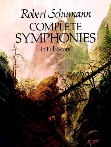 Robert Schumann Complete Symphonies: In Full Score (Dover Orchestral Music Scores) von Dover Publications