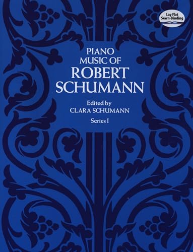 Piano Music of Robert Schumann: Series 1: Edited by Clara Schumann (Dover Classical Piano Music) von Dover Publications
