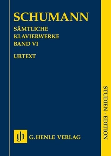 Sämtliche Klavierwerke Band VI: Besetzung: Klavier zu zwei Händen (Studien-Editionen: Studienpartituren)
