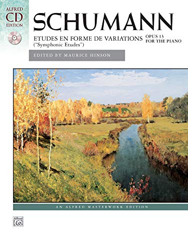 Schumann - Symphonic Etudes, Op. 13: Etudes En Forme de Variations (Buch/CD) Alfred Masterwork Edition: Alfred's Masterwork Library)