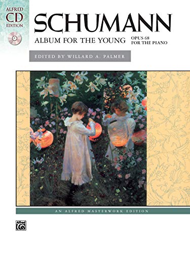 Schumann: Album for the Young, Op. 68 (Buch/CD), Alfred Masterwork Edition: Book & 2 CDs (Alfred Cd Edition) von Alfred Music