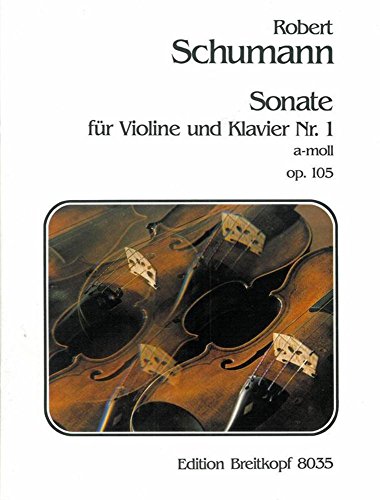 Sonate Nr. 1 a-moll op. 105 für Violine und Klavier (EB 8035) von EDITION BREITKOPF