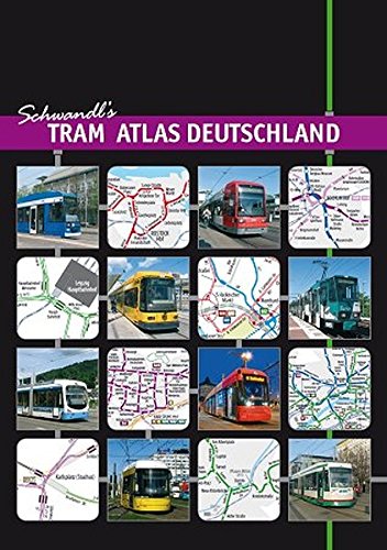 Schwandl's Tram Atlas Deutschland: Detaillierte Netzpläne aller deutschen Straßenbahnen, Stadtbahnen und U-Bahnen - Detailed Maps of all German Tram, Light Rail and Underground Networks von Schwandl, Robert
