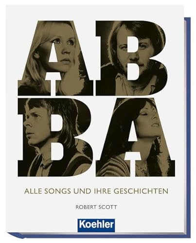 ABBA: Alle Songs und ihre Geschichten