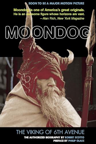 Moondog: The Viking of 6th Avenue; the Authorized Biography