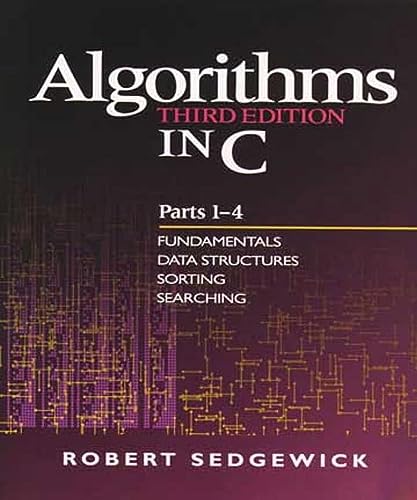Algorithms in C, Parts 1-4: Fundamentals, Data Structures, Sorting, Searching: Fundamentals, Data Structures, Sorting, Searching (3rd Edition) (Pts. 1-4) von Addison-Wesley Professional
