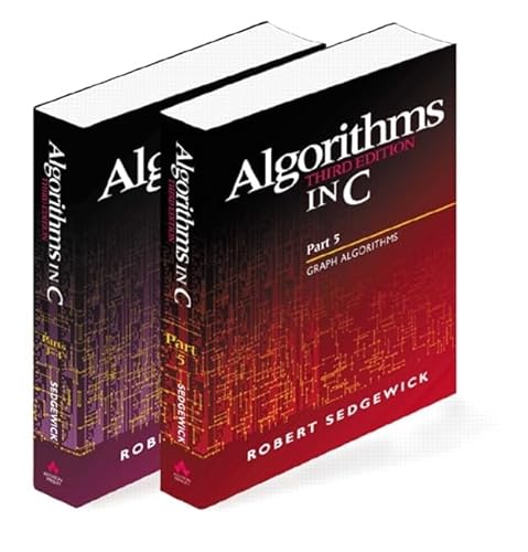 Algorithms in C, Parts 1-5 (Bundle): Fundamentals, Data Structures, Sorting, Searching, and Graph Algorithms: Fundamentals, Data Structures, Sorting, Searching; Graph Algorithms