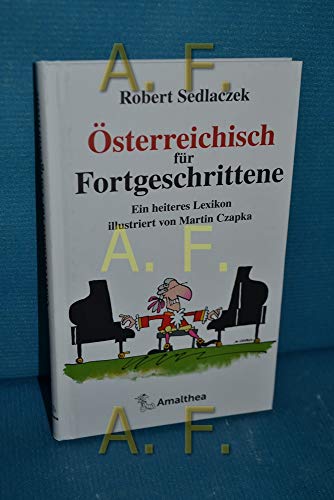 Österreichisch für Fortgeschrittene: Ein heiteres Lexikon illustriert von Martin Czapka von Amalthea Signum