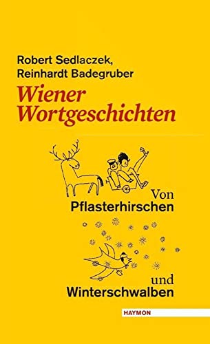 Wiener Wortgeschichten: Von Pflasterhirschen und Winterschwalben