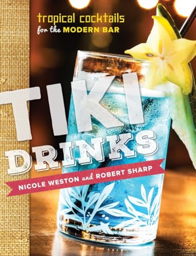 Tiki Drinks: Tropical Cocktails for the Modern Bar von Countryman Press