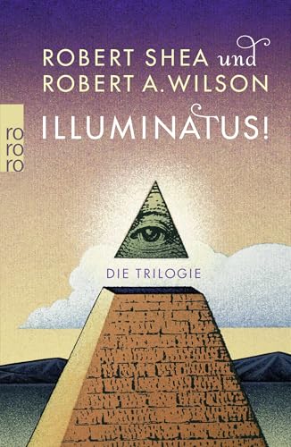 Illuminatus! Die Trilogie: Das Auge in der Pyramide / Der goldene Apfel / Leviathan