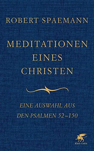 Meditationen eines Christen: Eine Auswahl aus den Psalmen 52-150
