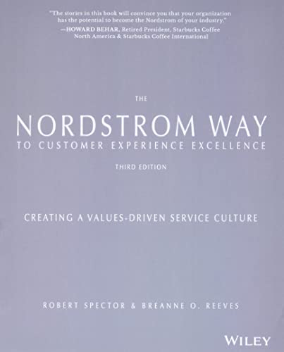 The Nordstrom Way to Customer Experience Excellence: Creating a Values-driven Service Culture