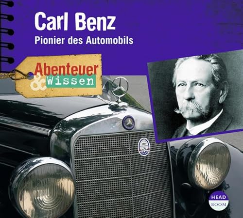 Abenteuer & Wissen. Carl Benz: Pionier des Automobils von Headroom Sound Production