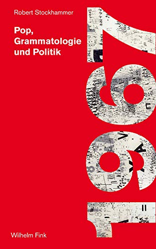 1967: Pop, Grammatologie und Politik von Fink (Wilhelm) / Wilhelm Fink Verlag