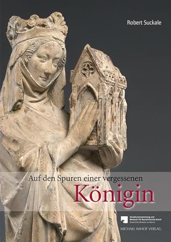 Auf den Spuren einer vergessenen Königin - Ein Hauptwerk der Pariser Hofkunst im Bode-Museum: Ein Hauptwerk der Pariser Hofkunst im Bode-Museum. ... Kunst, Staatliche Museen zu Berlin von Michael Imhof Verlag