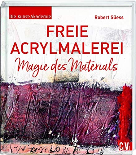 Freie Acrylmalerei: Magie des Materials