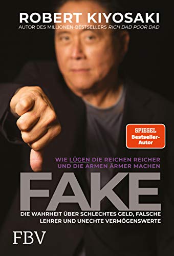 FAKE: Die Wahrheit über schlechtes Geld, falsche Lehrer und unechte Vermögenswerte – Wie Lügen die Reichen reich und die Armen ärmer machen FAKE: Die Wahrheit über schlechtes Geld, falsche Lehrer und unechte Vermögenswerte – Wie Lügen die Reichen reich und die Armen ärmer machen