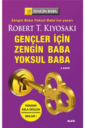 Gençler İçin Zengin Baba Yoksul Baba: Paranın Asla Okulda Öğrenemeyeceğiniz Sırları