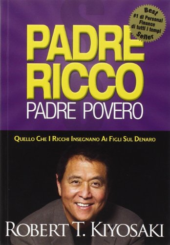 Padre ricco padre povero. Quello che i ricchi insegnano ai figli sul denaro von Gribaudi