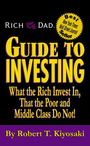 Rich Dad's Guide to Investing: What the Rich Invest in, That the Poor and Middle Class Do Not! von Business Plus