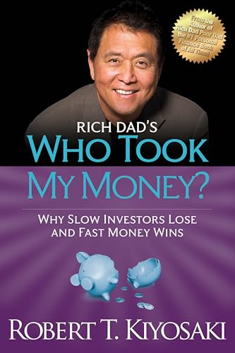 Rich Dad's Who Took My Money?: Why Slow Investors Lose and Fast Money Wins! (Rich Dad's (Paperback)) von Plata Publishing